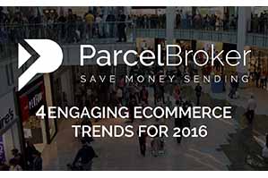 “4 Engaging Ecommerce Trends for 2016 - ParcelBroker Blog